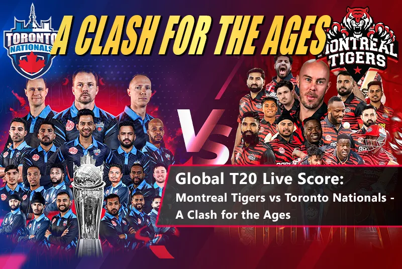 World T20 Live Score: Toronto Nationals Dominate Montreal Tigers in T20 Classic